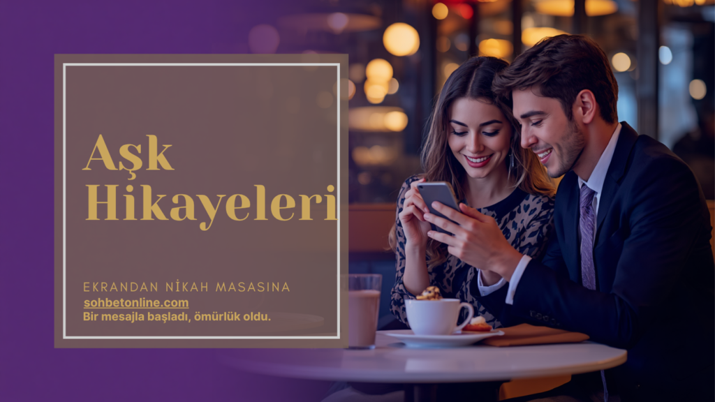 Aşk hikayeleri online sohbetler