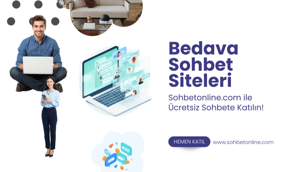 Bedava Sohbet Siteleri ile Ücretsiz Sohbete Katılın