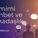Samimi Sohbet ile Güçlü Arkadaşlık Kurmanın Sırları