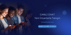 Canlı Chat ile Yeni İnsanlarla Tanışmanın Avantajları