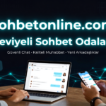 Seviyeli Sohbet: Kaliteli ve Güvenli Sohbetin Adresi