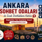 Ankara Sohbet Odaları ile Sıcak Dostluklara Katılın