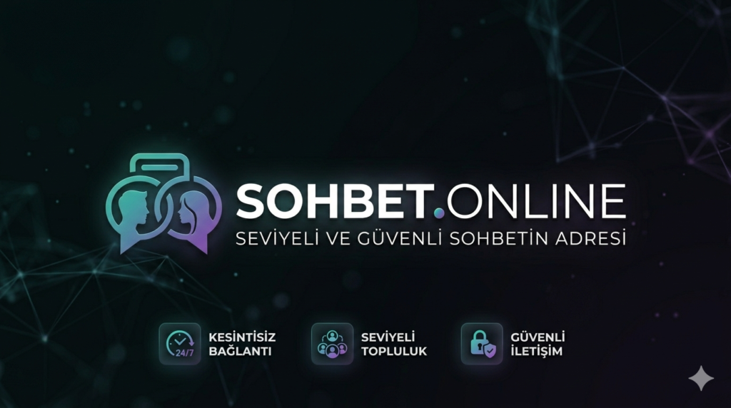 Canlı Sohbetin Yeni Nesil Adresi: Sohbetonline ile Tanışın