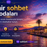İzmir Sohbet Odaları ile Ege’de Yeni Dostluklar Kurun